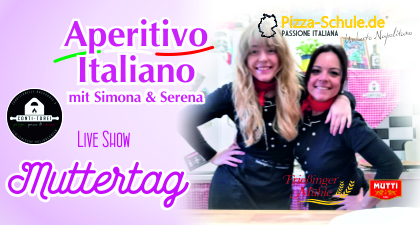Aperitivo Italiano Muttertagsspecial mit Simona & Serena