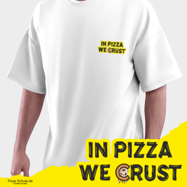 IN PIZZA WE CRUST - t-shirt pizza