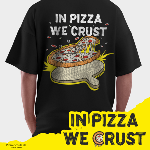 IN PIZZA WE CRUST - t-shirt pizza